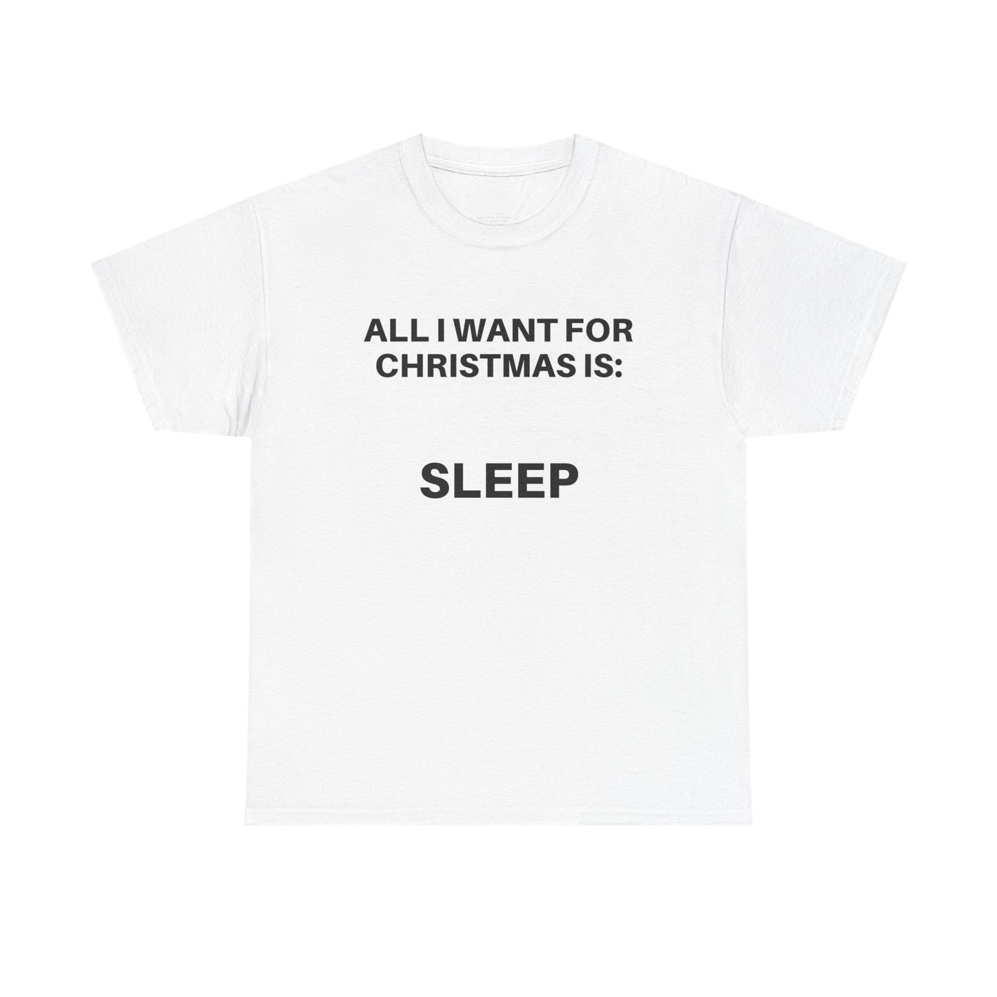 All I Want for Christmas Is Sleep Tee, Funny Holiday T-Shirt, Christmas Gift, Unisex Cotton Tee, Pajama Top, Cozy Sleepwear