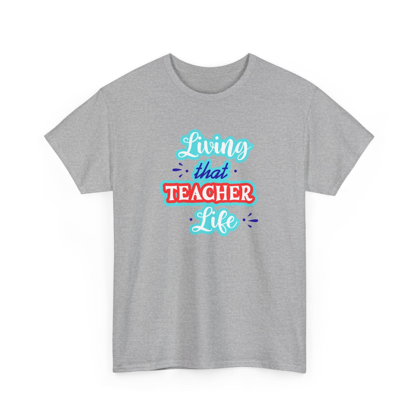 Living That Teacher Life Unisex Tee