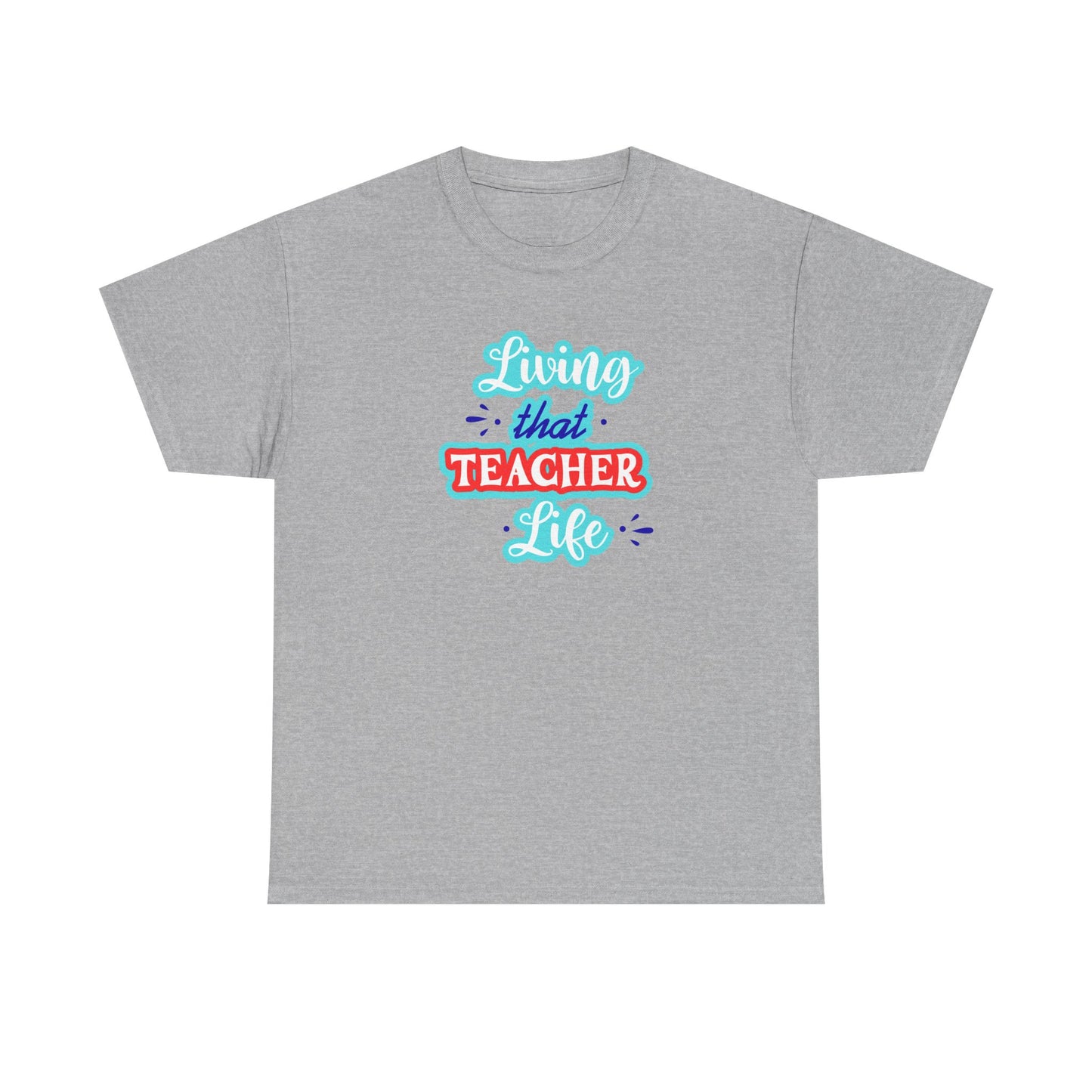 Living That Teacher Life Unisex Tee