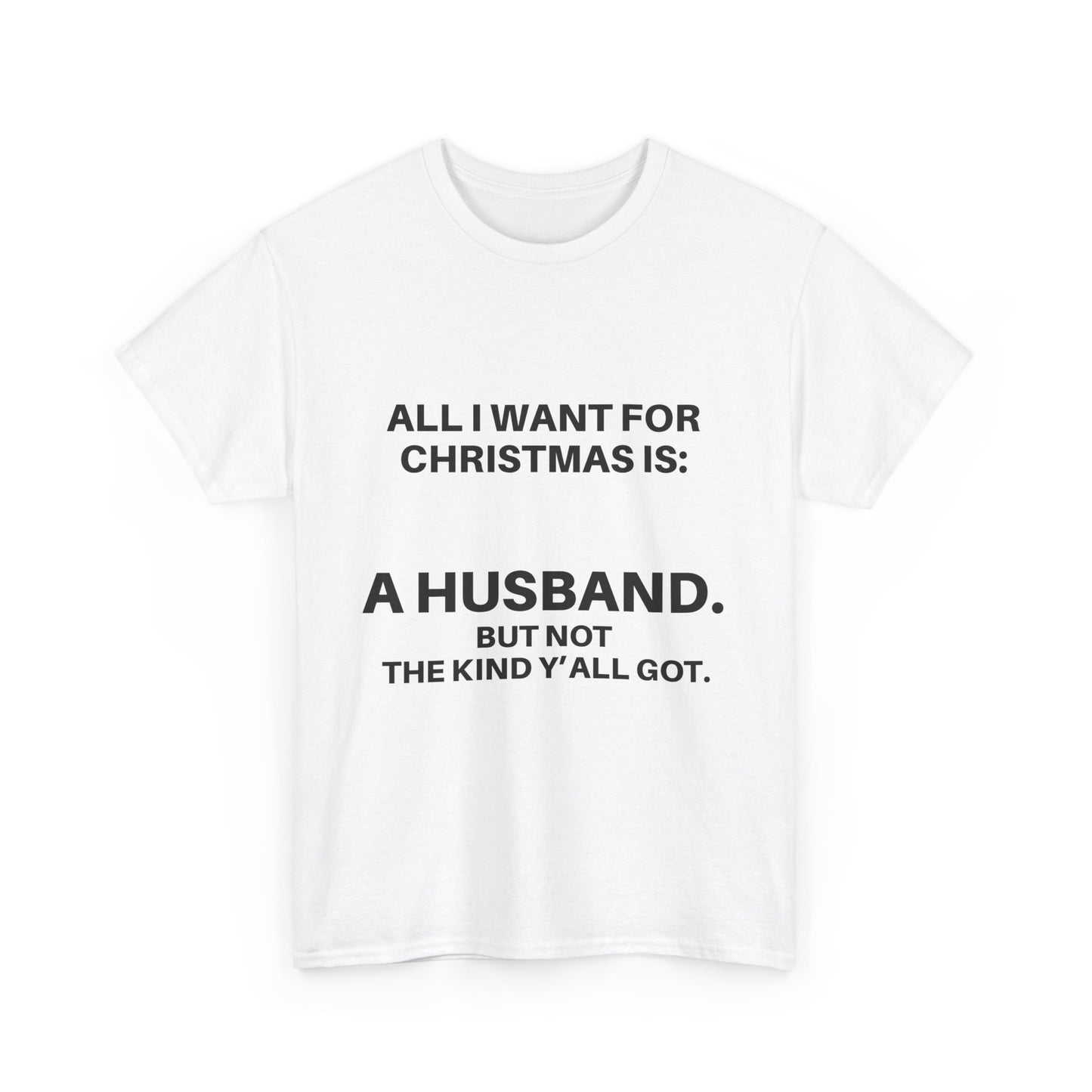 Christmas Humor Tee, Funny Holiday Shirt, Gift for Her, Unique Xmas Tee, Unisex Graphic Tee, All I Want For Christmas Shirt