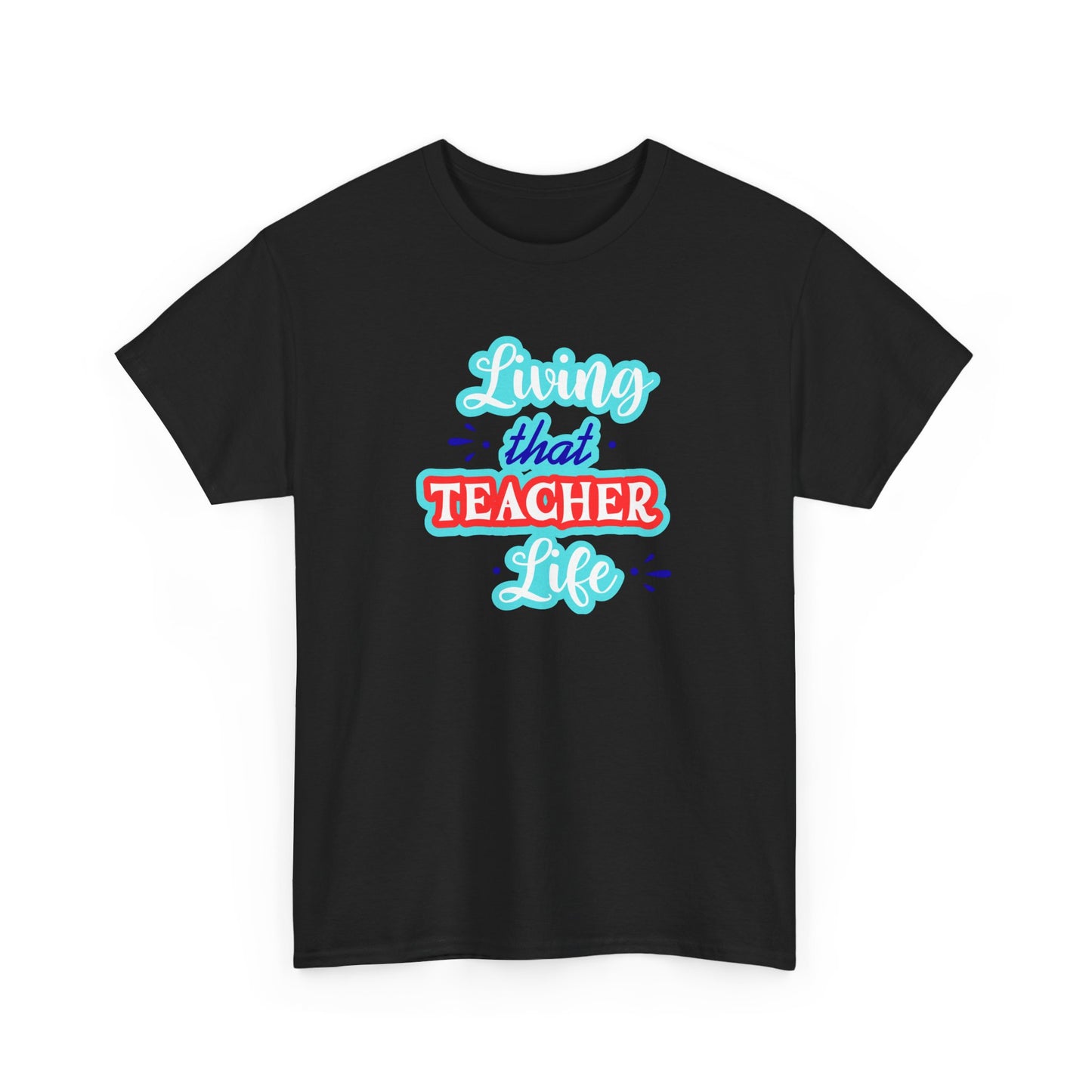 Living That Teacher Life Unisex Tee