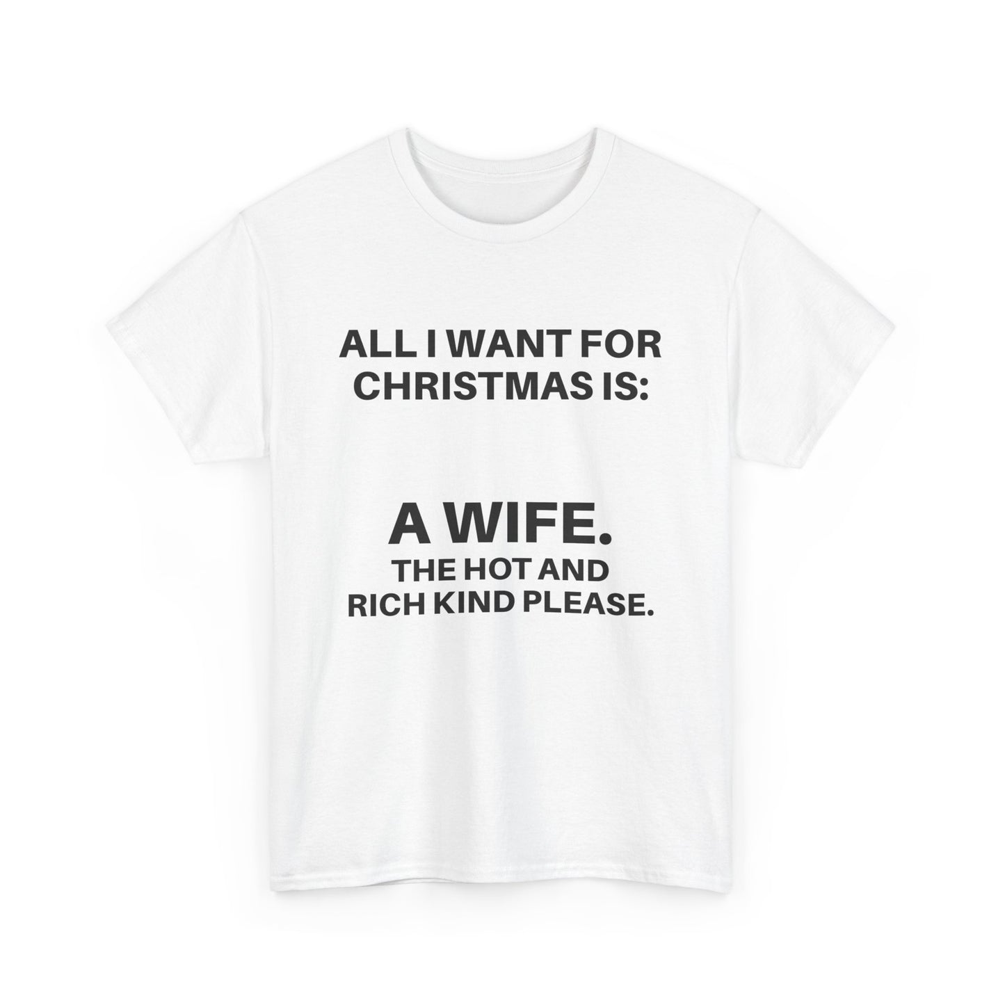 Funny Christmas Tee: 'All I Want for Christmas Is A Wife' | Gifts for Him, Holiday Humor Shirt, Unisex Cotton T-Shirt, Fun Festive Apparel