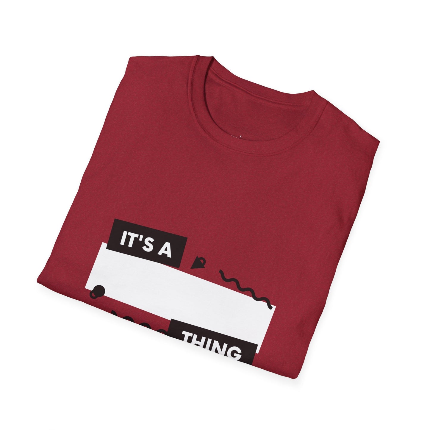 Unisex Softstyle T-Shirt with 'It's a Thing' Print, Casual Wear, Gift for Friends, Birthday Gift, Everyday Style, Trendy Tee