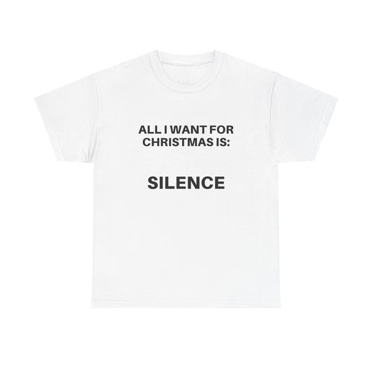 All I Want for Christmas is Silence Tee, Funny Holiday T-Shirt, Christmas Gift, Unisex Casual Wear, Introvert Shirt, Relaxation Gift