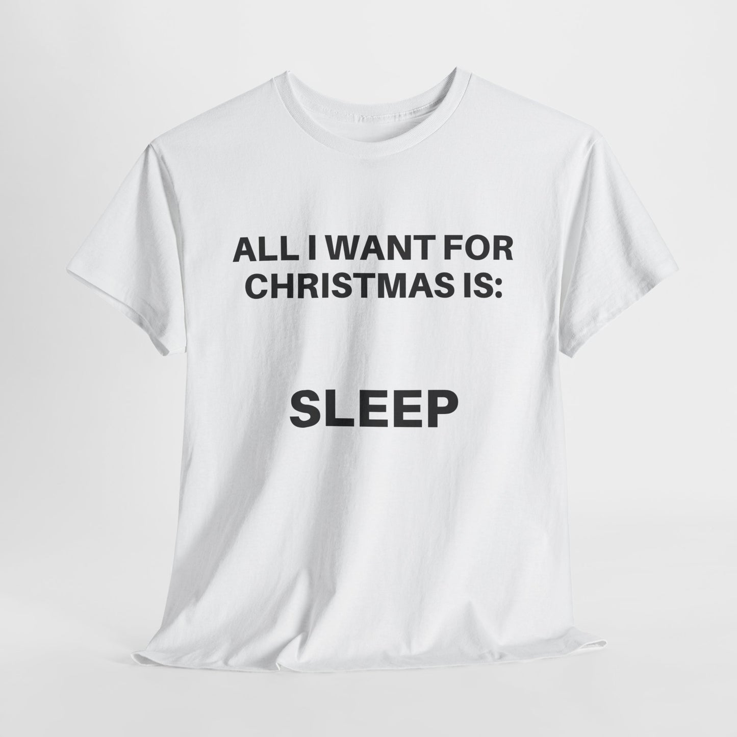 All I Want for Christmas Is Sleep Tee, Funny Holiday T-Shirt, Christmas Gift, Unisex Cotton Tee, Pajama Top, Cozy Sleepwear